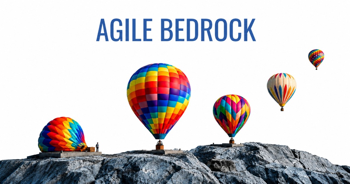 Agile Bedrock