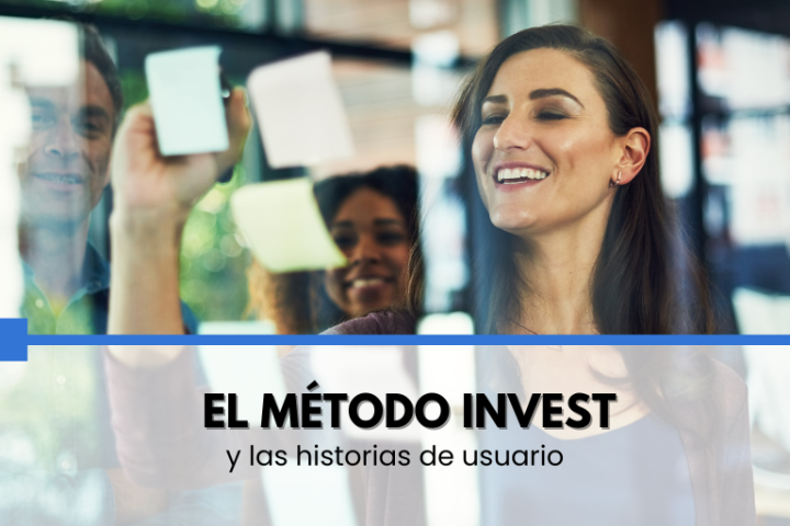 El método INVEST y las historias de usuario