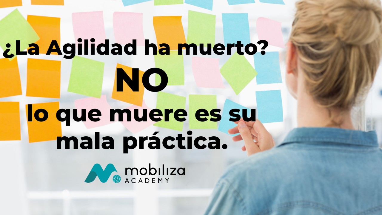 Miniatura de ¿La Agilidad ha muerto? No, lo que muere es su mala práctica.