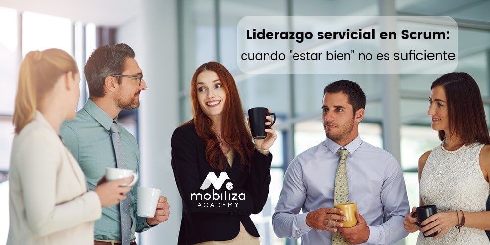 Miniatura de Liderazgo servicial en Scrum: cuando «estar bien» no es suficiente