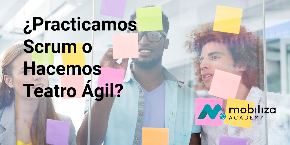 Miniatura de ¿Practicamos Scrum o Hacemos Teatro Ágil?